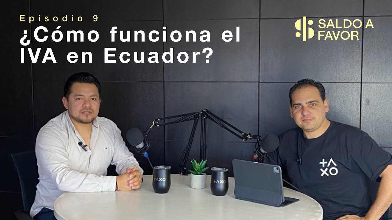 ¿Cómo funciona el IVA en Ecuador? | Saldo A Favor: Episodio 9