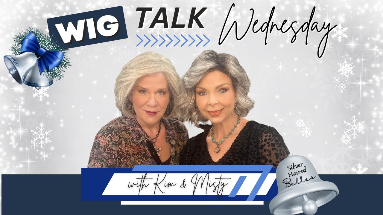 Wig Talk!  Silver "Haired" Belles..Silver Wig Styles for Everyone!
