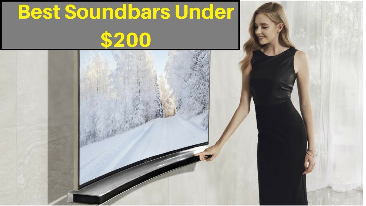 Top 3 Best Soundbars Under $200 to Buy in 2018