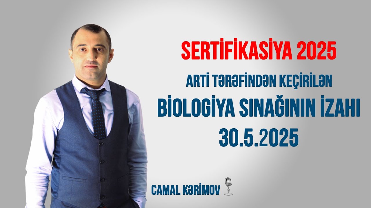 Biologiya sınağının izahı | Sertifikasiya 2025 | 30 may 2025