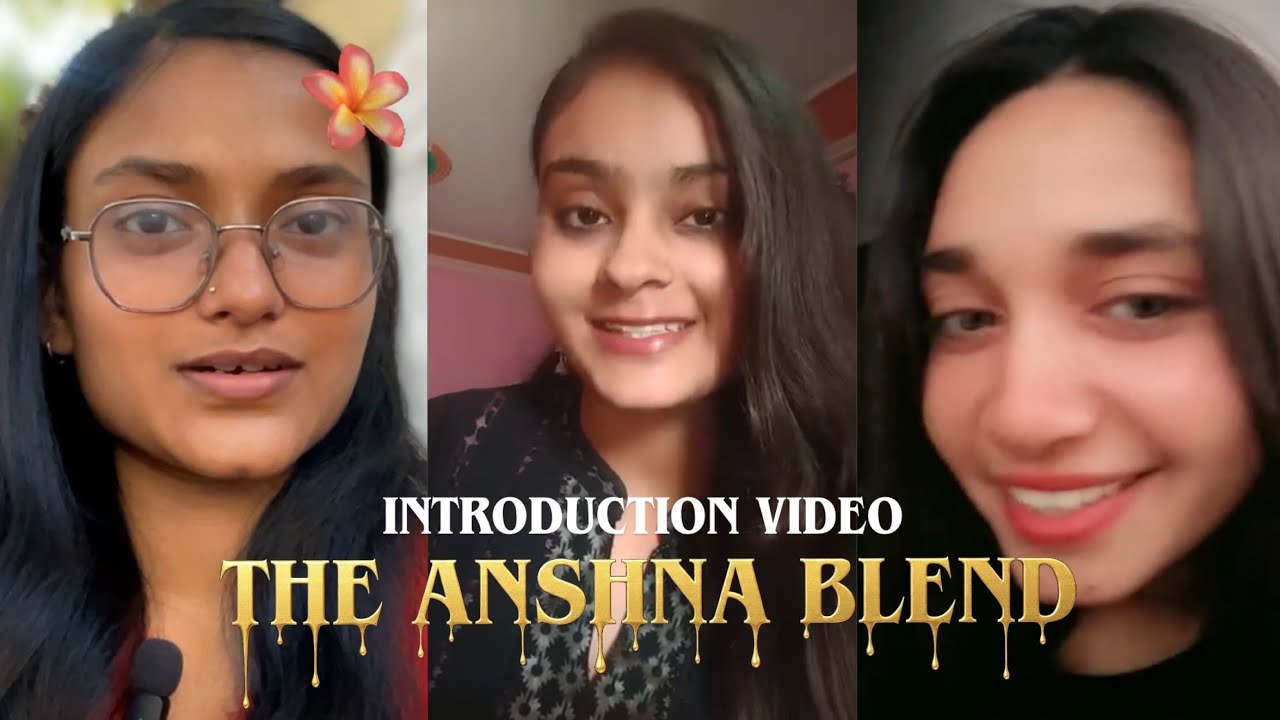 Meet ANSHNA||Anshika Shalini Namrata||Our Introduction Video||