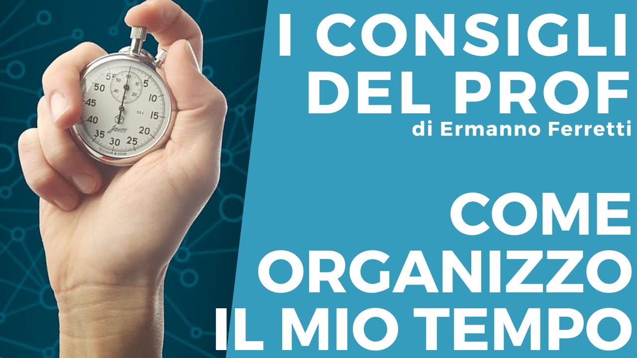 Come organizzo il mio tempo