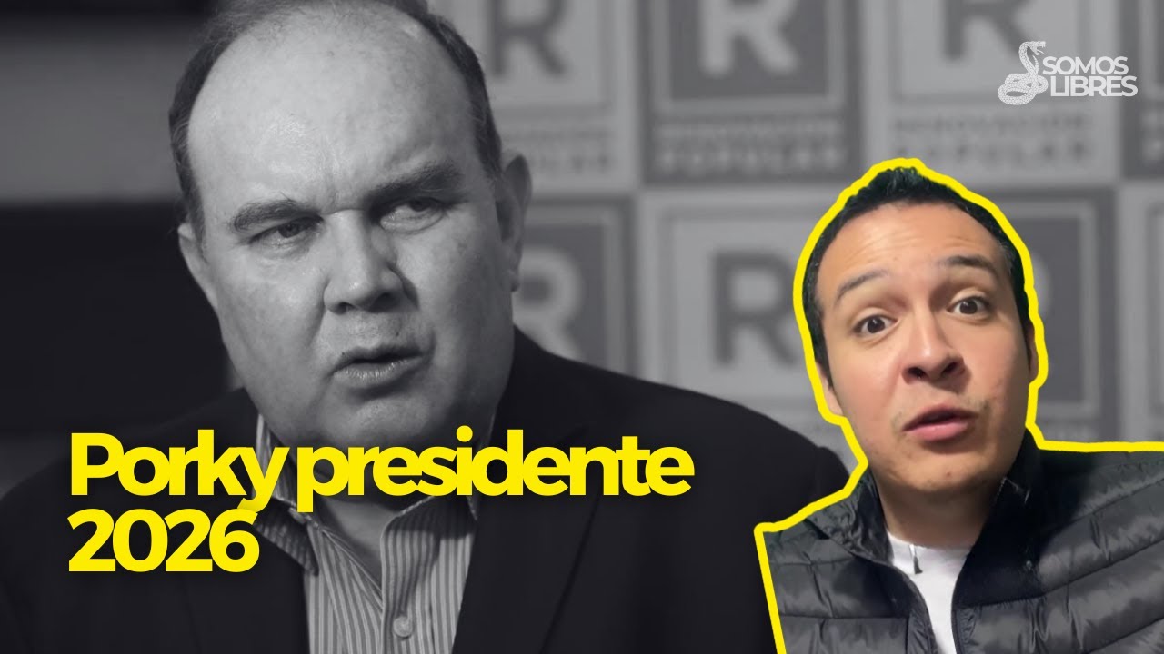 &iquest;PORKY PRESIDENTE 2026?