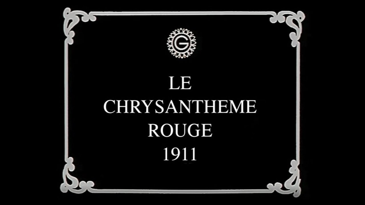 The Red Chrysanthemum - Le Chrysanthème Rouge (1911) Silent Film