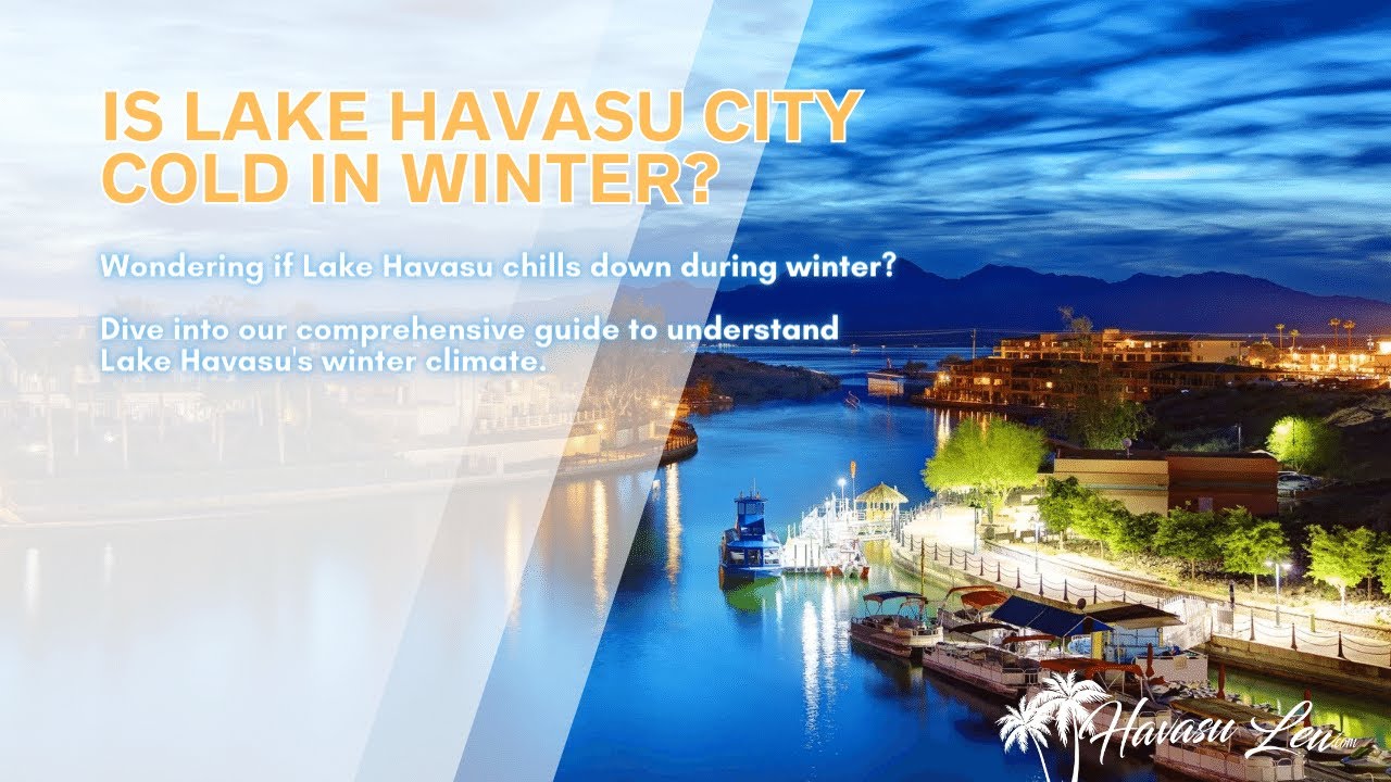 Is Lake Havasu Cold in Winter? Let's Find Out!