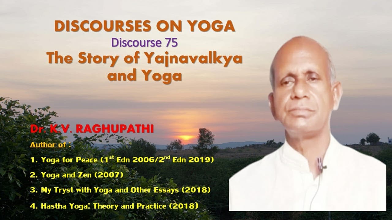 Discourse: 75 The Story of Yajnavalkya and Yoga