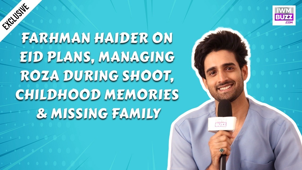 Farhman Haider on Eid Plans, Managing Roza During Shoot, Childhood Memories & Missing Family