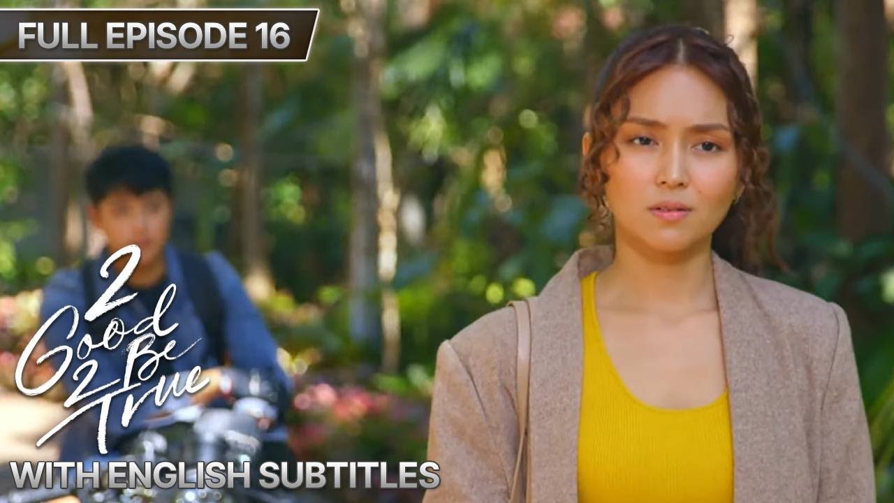 [ENG SUB] 2 Good 2 Be True | Full Episode 16