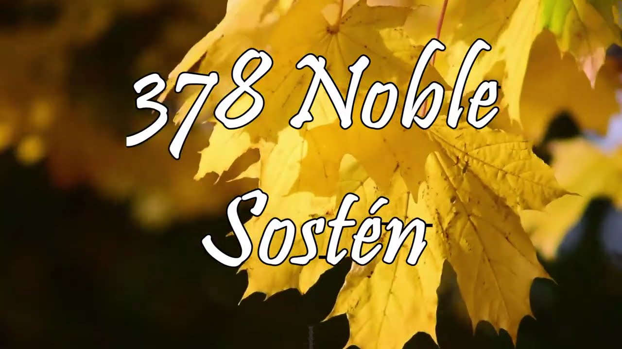 Himno 378 - Noble sostén