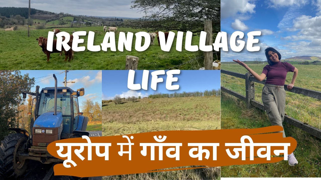 Europe Village, Farm & Animal🇮🇪 | यूरोप में गाँव का जीवन | Discover Ireland in Hindi @aatiyaineurope