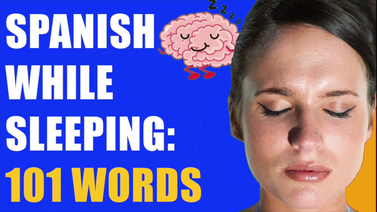 Learn Spanish While You Sleep: 101 Basic Vocabulary Words