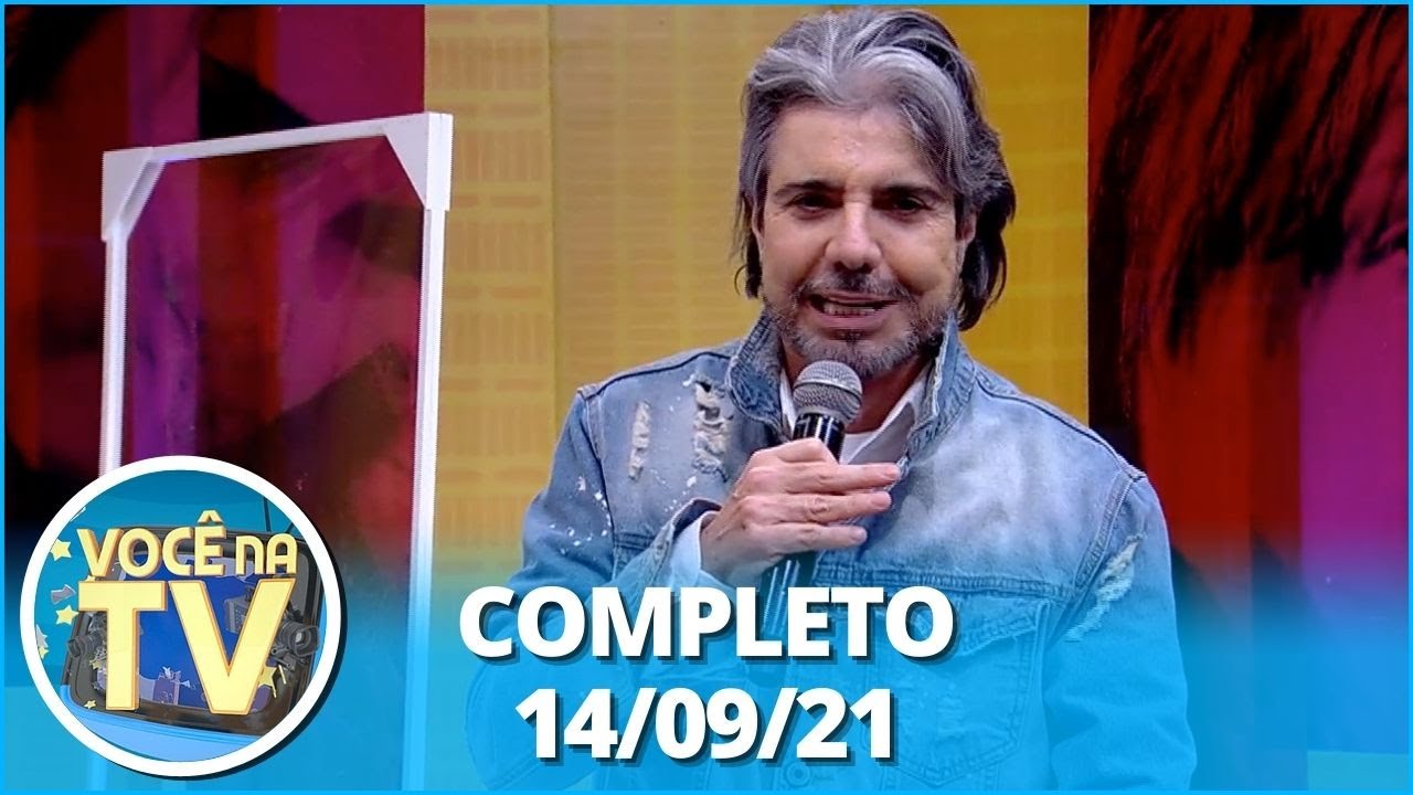 Você na TV (14/09/21) | Completo