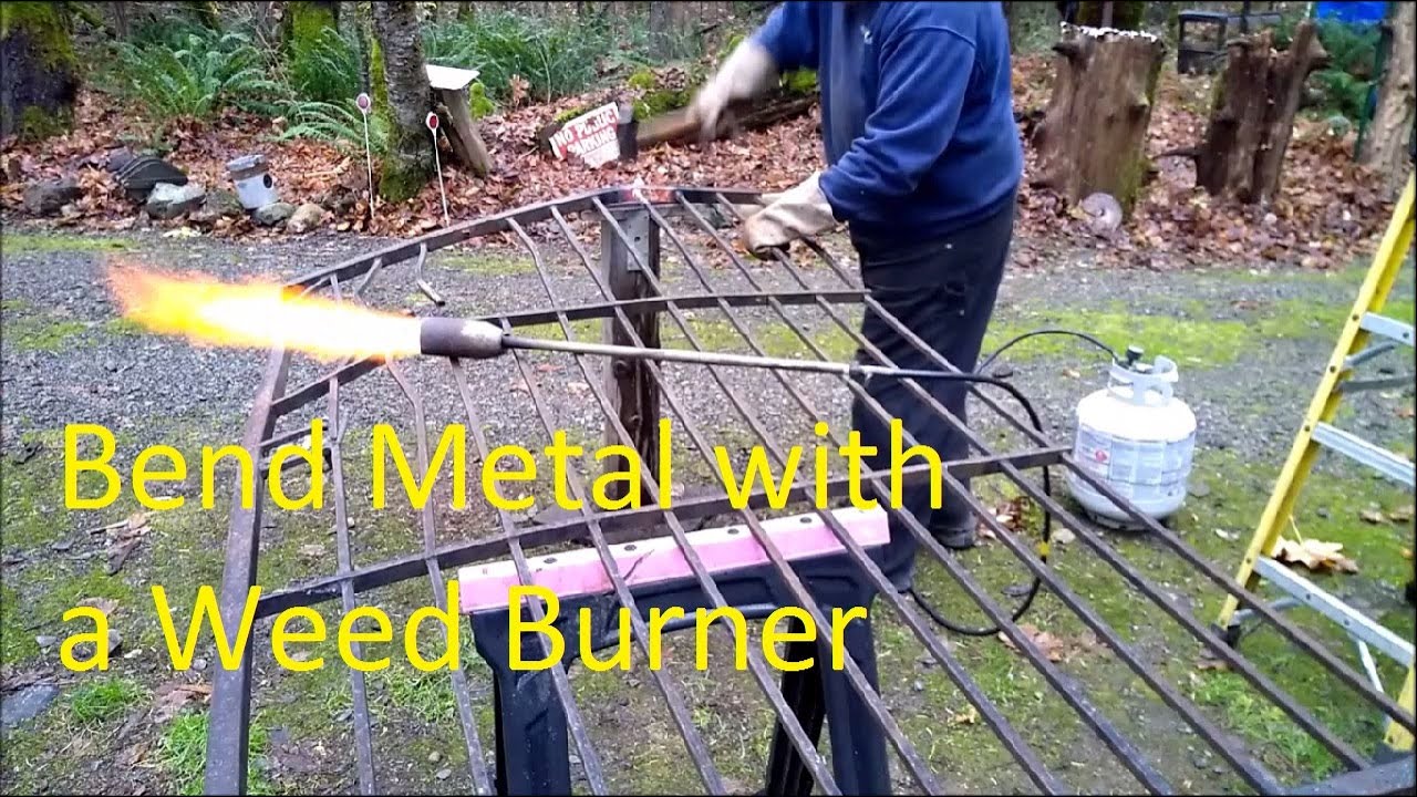 BEND METAL WITH WEED BURNER TORCH!