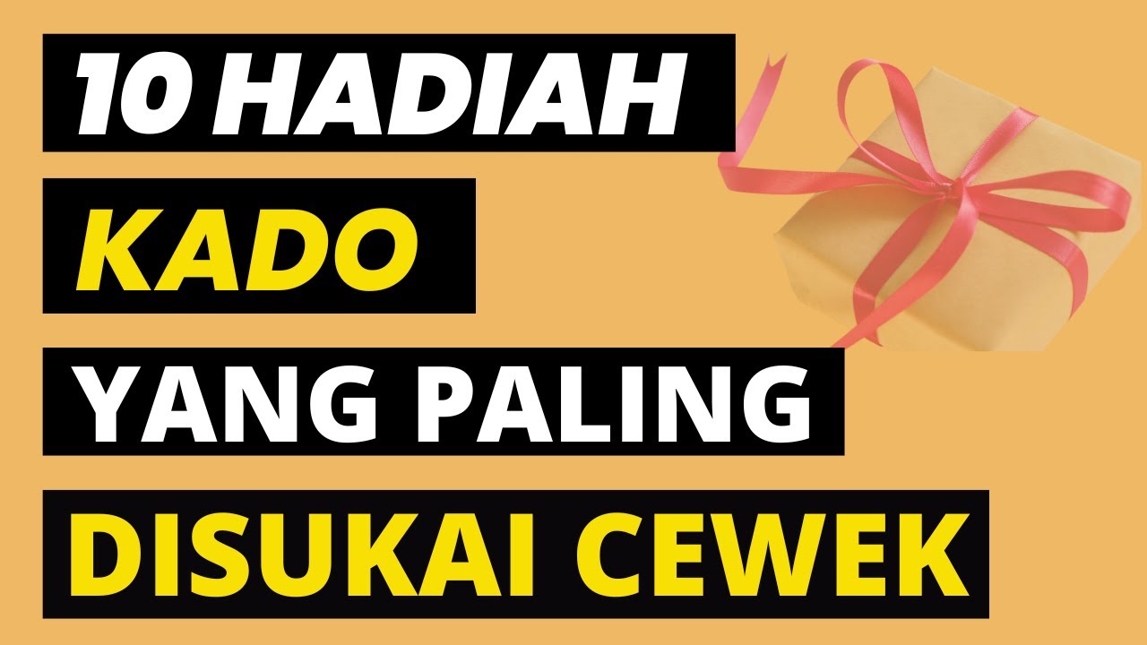 🔴 10 HADIAH KADO YANG PALING DISUKAI CEWEK/PACAR KAMU❗❗❗   ~Motivator Dunia Maya~