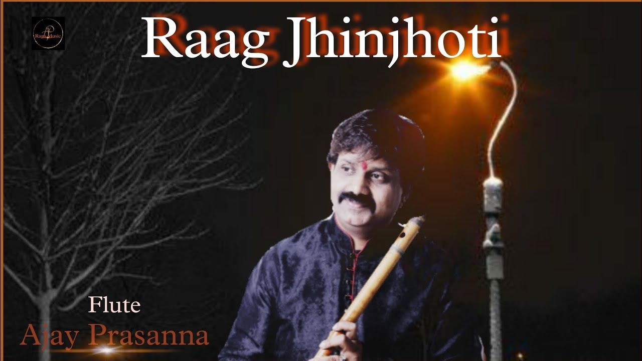 Raag Jhinjhoti Flute Ajay Prasanna