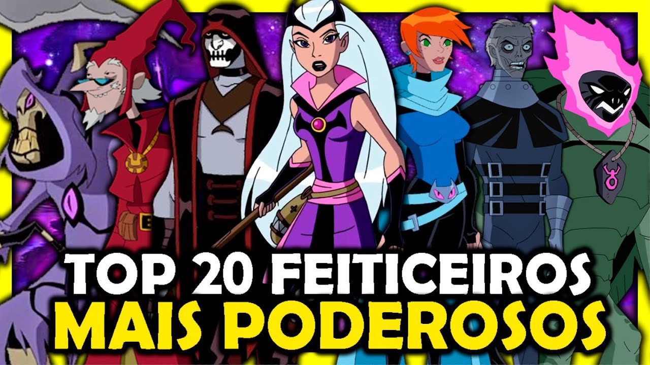 TOP 20 FEITICEIROS / SERES MÁGICOS MAIS PODEROSOS DE BEN 10!!!