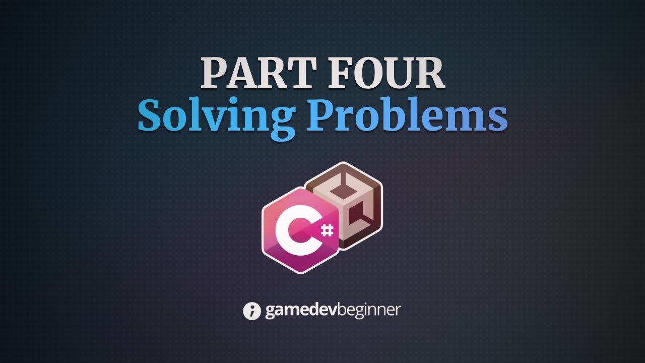 How to Code in Unity Part 4: Solving Problems with Code