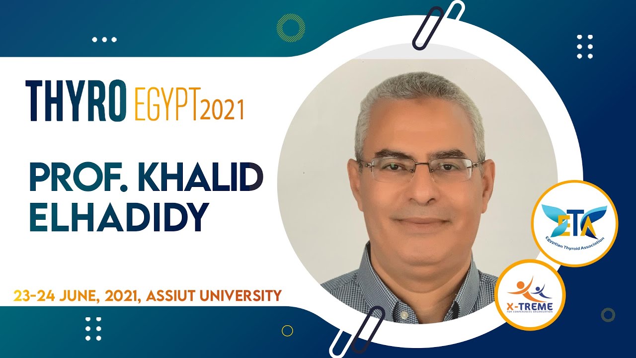 Prof. Khalid Elhadidy - Approach to patient with thyroid nodule