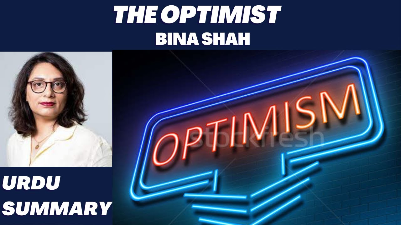 The Optimist by Bina Shah Urdu Summary || Full Urdu Summary of The Optimist
