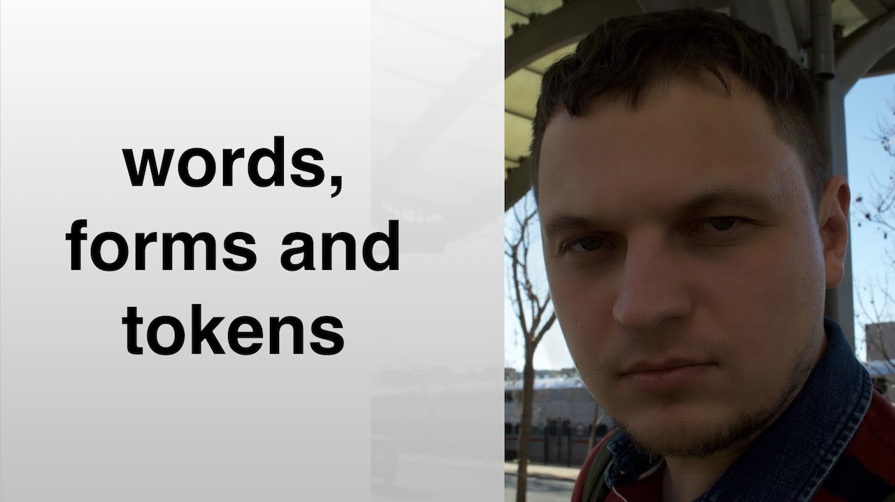 Words, their forms and tokens.
