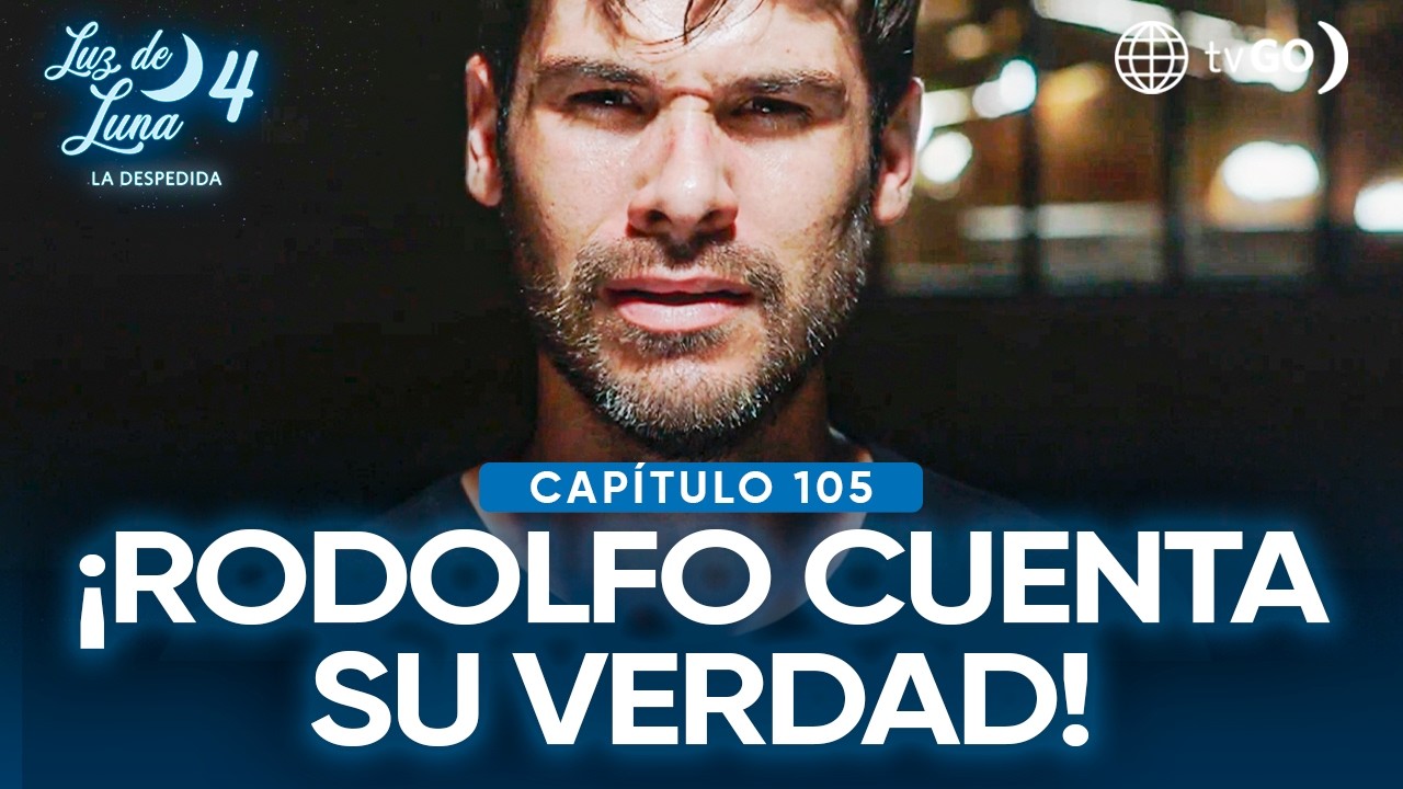 Luz de Luna 4: Rodolfo intenta justificarse y abre su pasado (Capítulo n° 105)