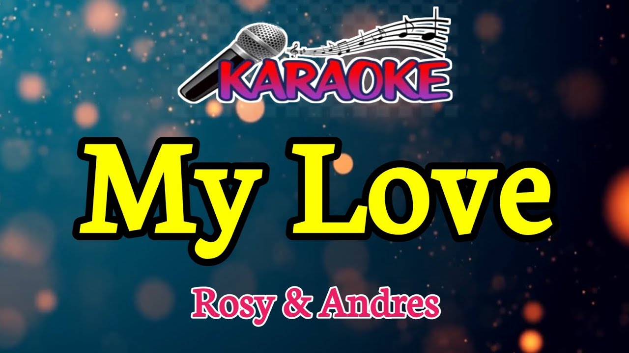 My LOVE || Rosy & Andres || Standart Duet