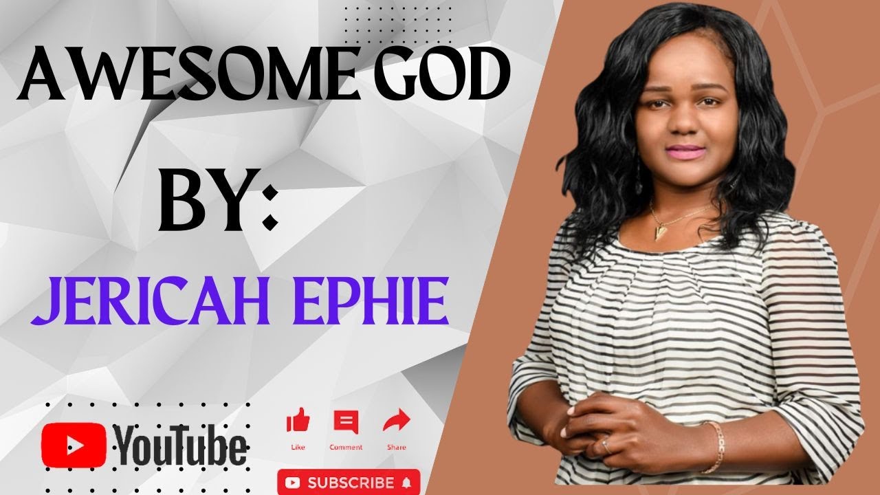 AWESOME GOD BY JERICAH MUTHONI