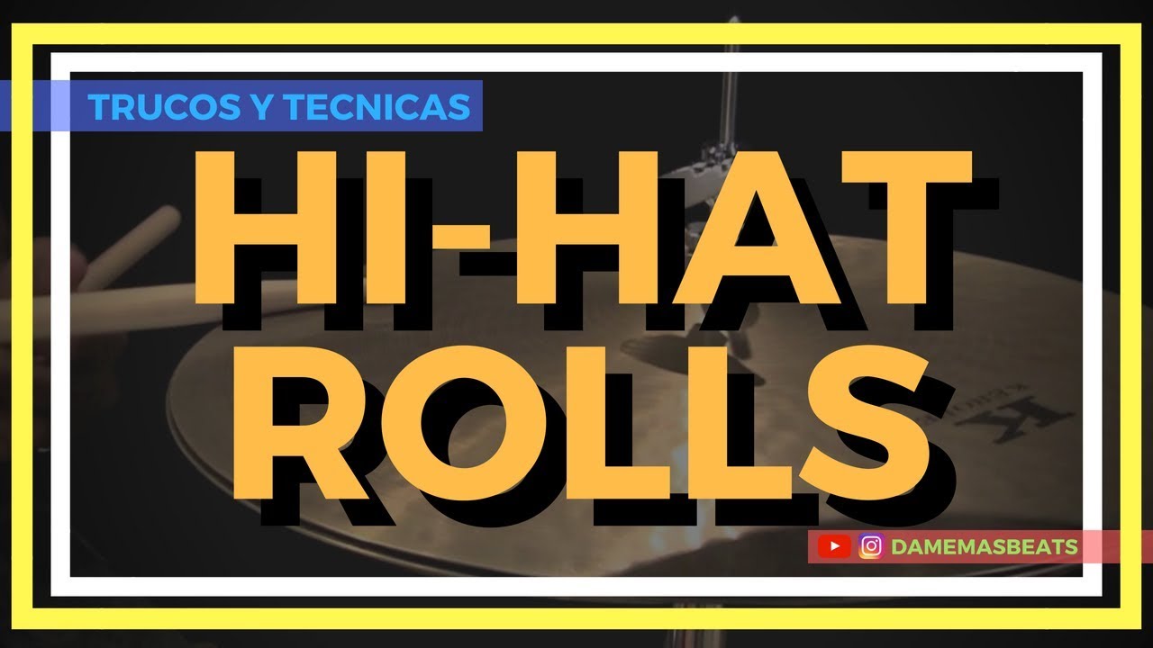 Como Hacer Los Hi-Hat Rolls Avanzados (2018)
