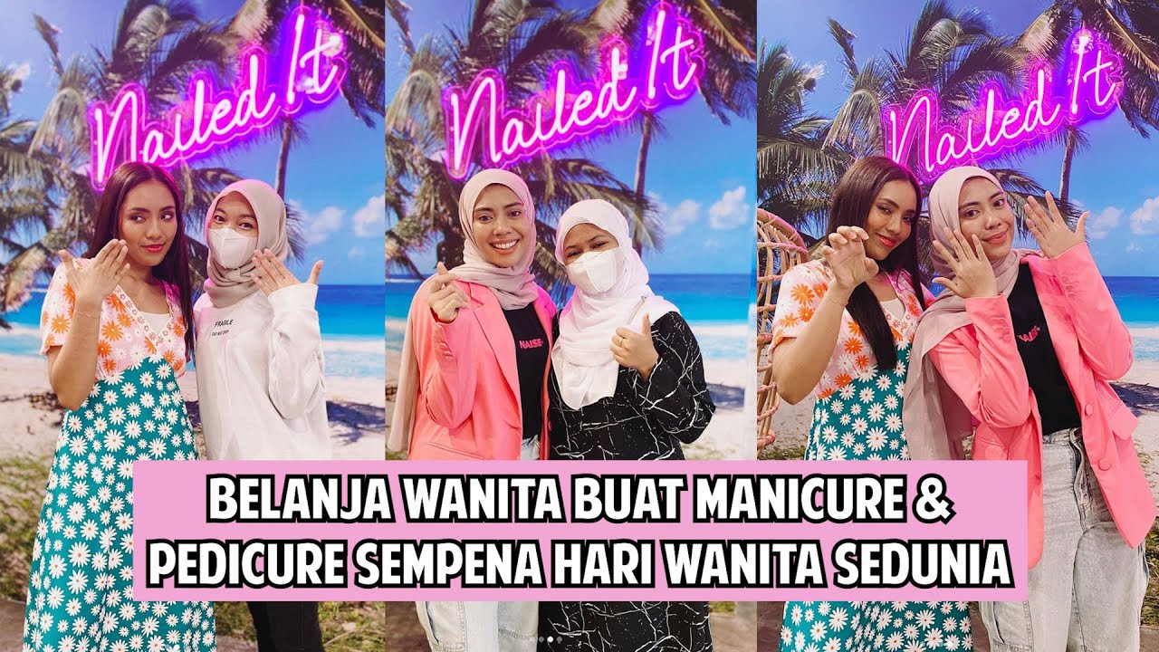 Isha & Munaa Belanja Wanita Manicure Dan Pedicure Sempena Hari Wanita Sedunia
