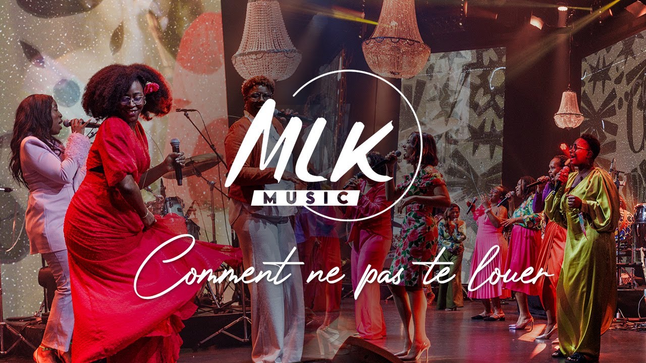 Comment ne pas te louer (multilingue) / MLK Music