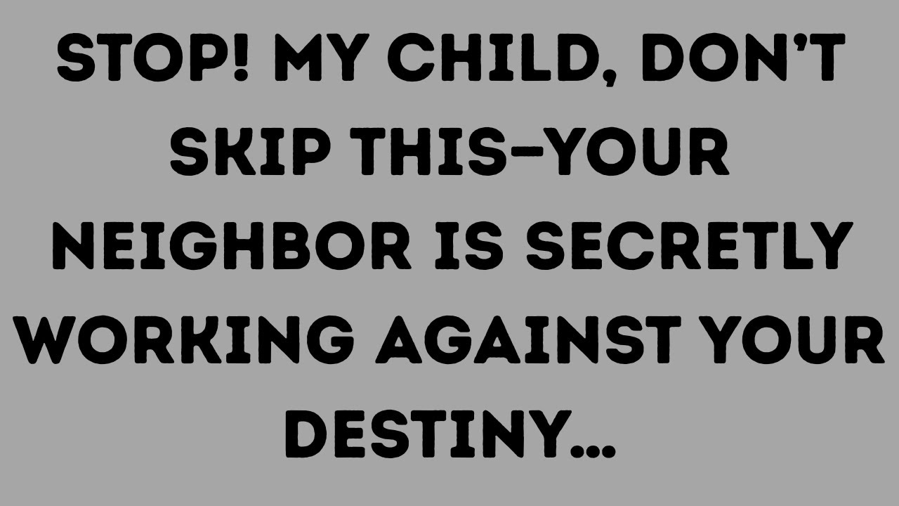 🚨 STOP! My Child, Don’t Skip This—Your Neighbor Is Secretly Working Against Your Destiny…