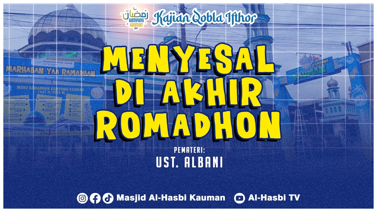 🔴 USTADZ ALBANI - MERUGI DI AKHIR RAMADHAN - KAJIAN QOBLA IFTHOR