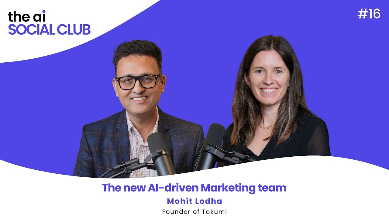 #16 The new AI-driven marketing team - Mohit Lodha, Founder of Takumi