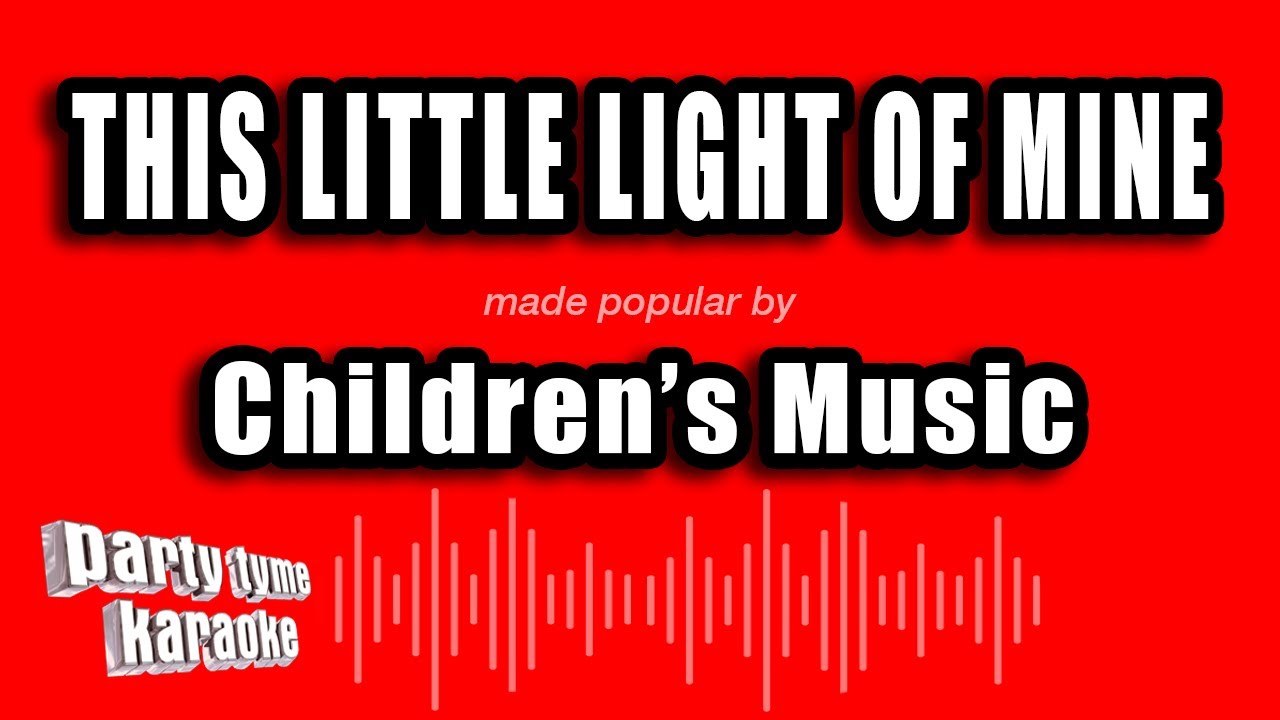 Children's Music - This Little Light of Mine (Karaoke Version)