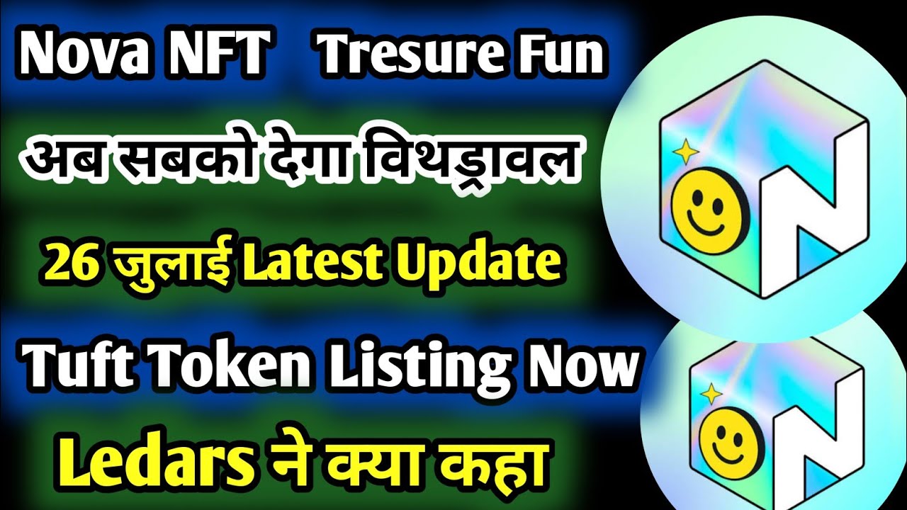 Nova NFT Good News सबको मिलेगा विथड्रावल || Tresure Fun Withdrawal New Update 26 July 