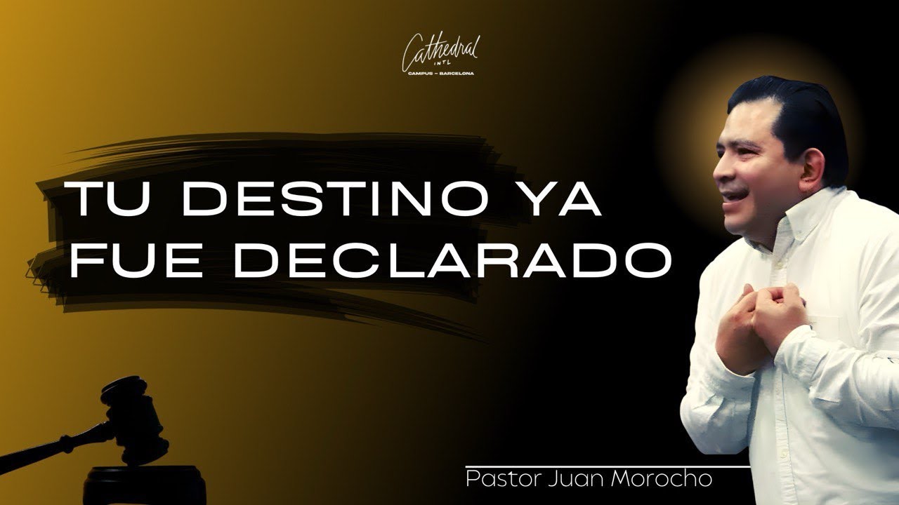 Pr Juan Morocho - Tu destino ya fue declarado