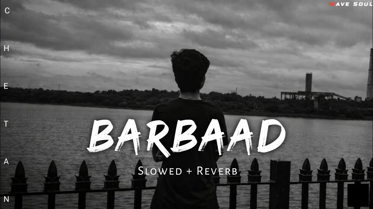 Barbaad (Slowed + Reverb) | Sad Emotional Song | Night Vibe 🎧
