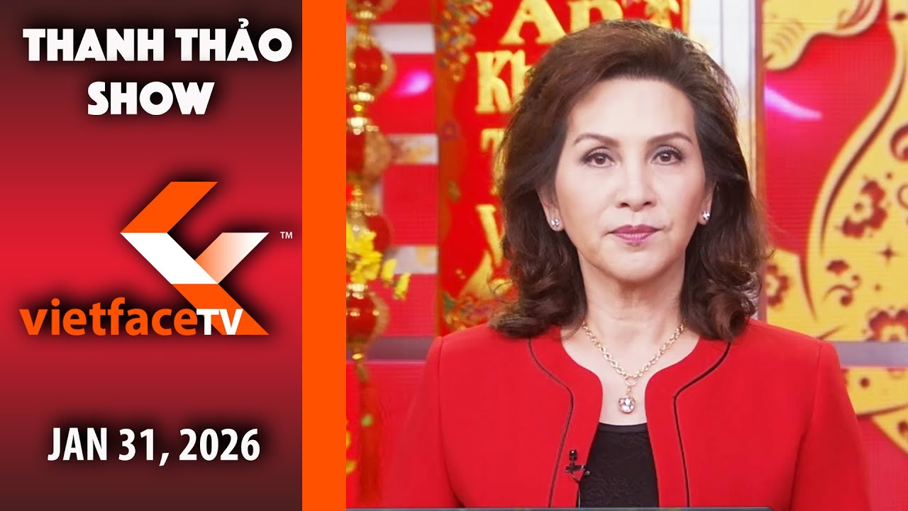 Thanh Thảo Show | January 31, 2026 | Tin Tức Tài Chánh Trong Tuần