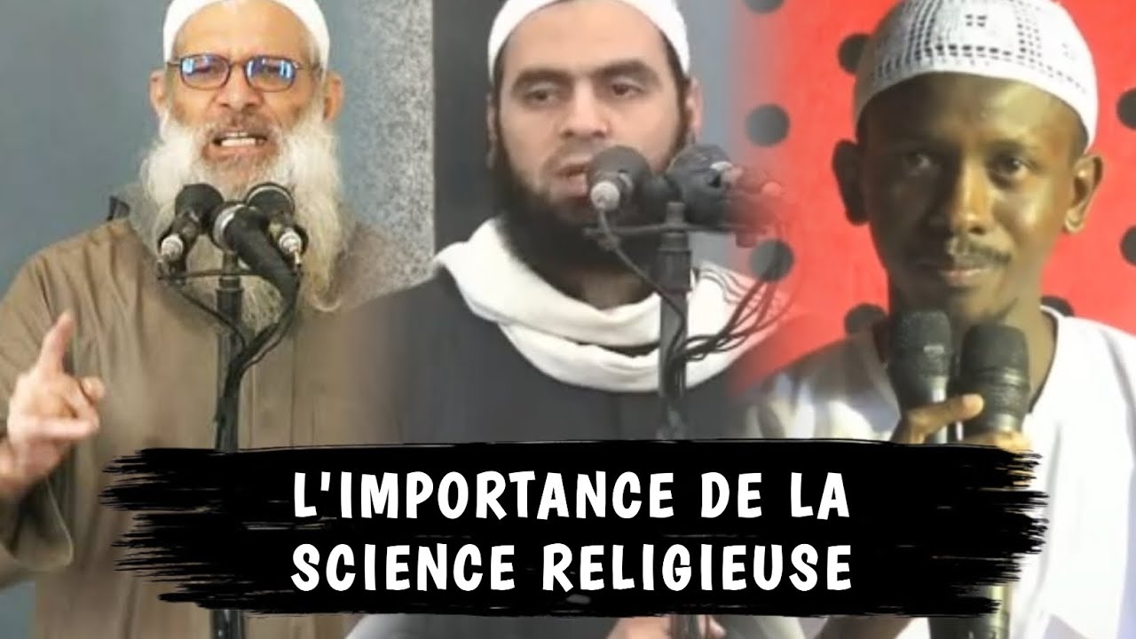 L'importance de la science religieuse | Sheikh Raslan, Sheikh Hamadi, Sheikh Adam