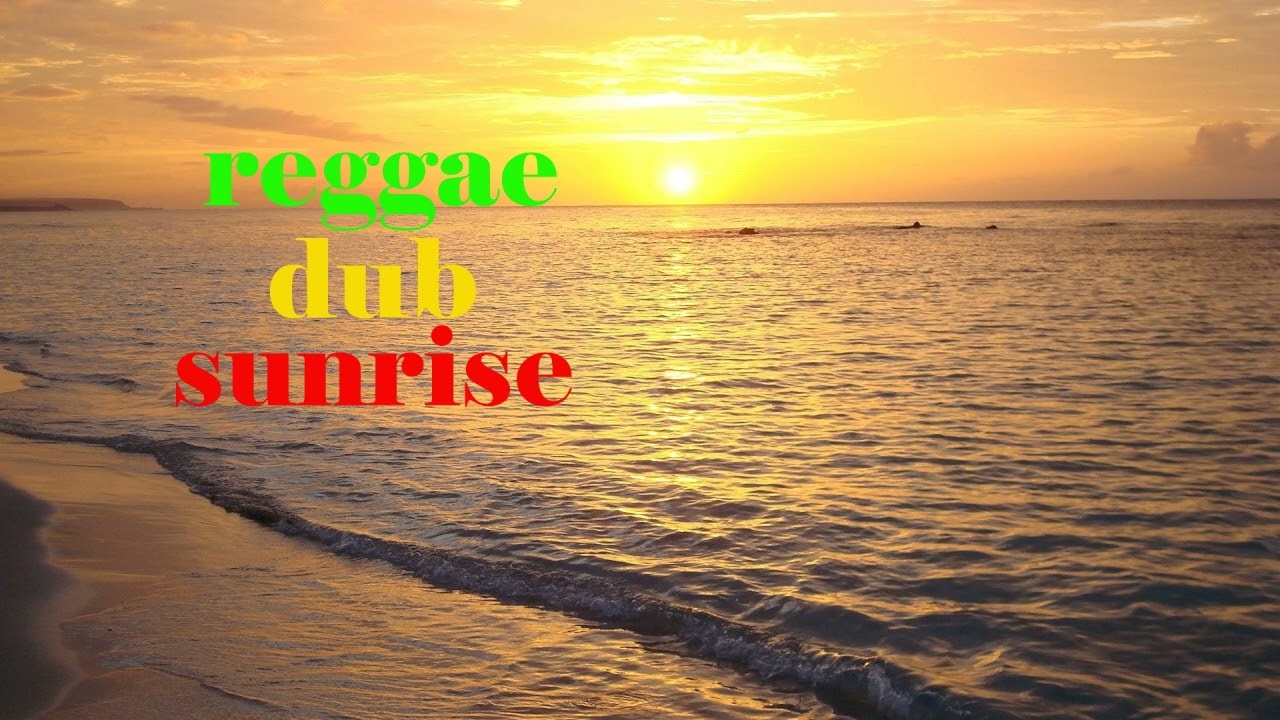 reggae dub sunrise
