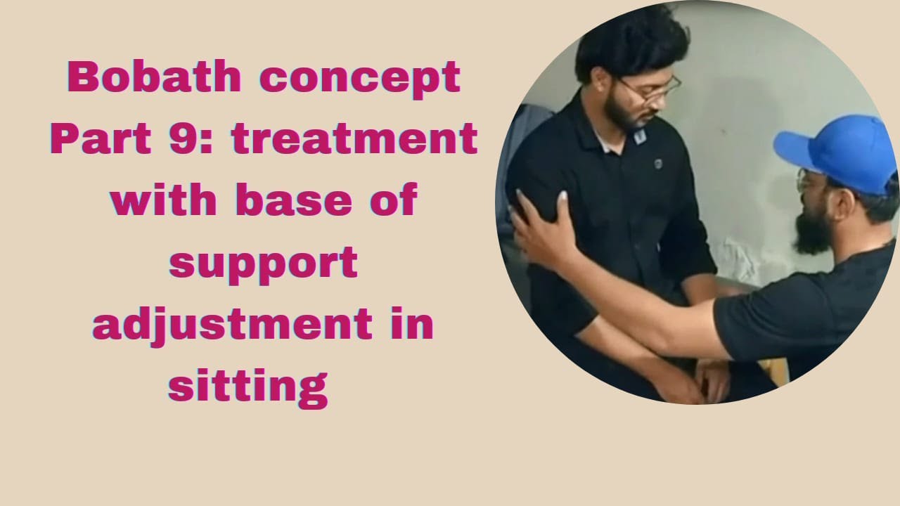 Bobath concept Part 9: treatment with base of support adjustment in sitting