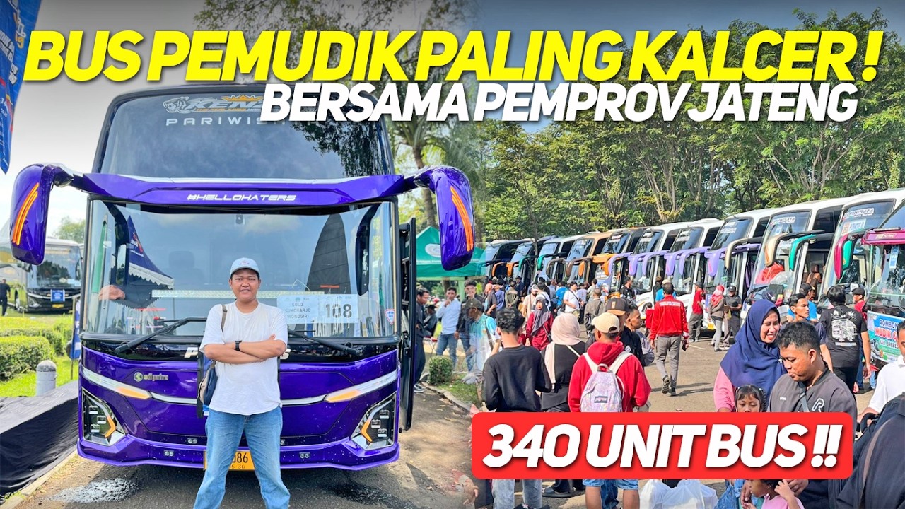 GOKIL TOTAL 300 LEBIH BUS‼️MUDIK GRATIS PEMPROV JATENG 2026‼️ADA BUS APA AJA⁉️ ( PART 1 )