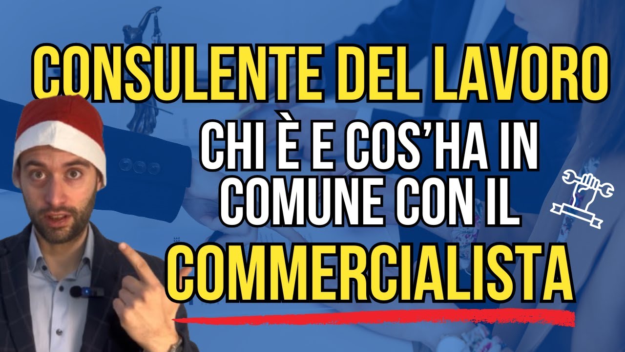 Consulente del lavoro: CHI &Egrave; e cos'ha in comune con il COMMERCIALISTA