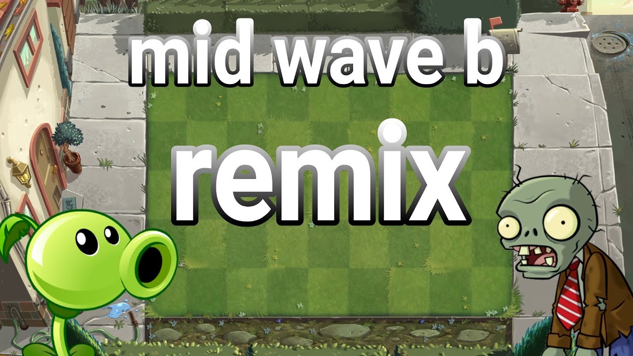 (Modern day) mid wave b remix 