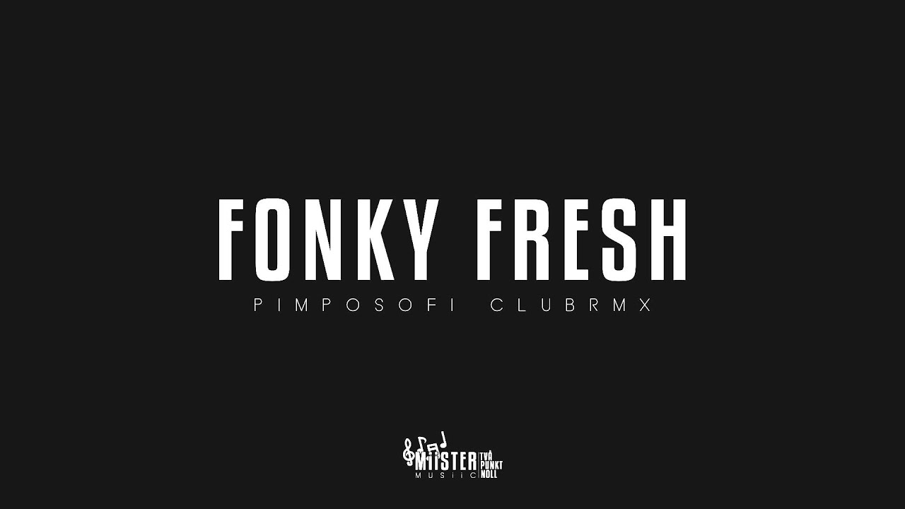 Fonky Fresh - Pimposofi ClubREMX