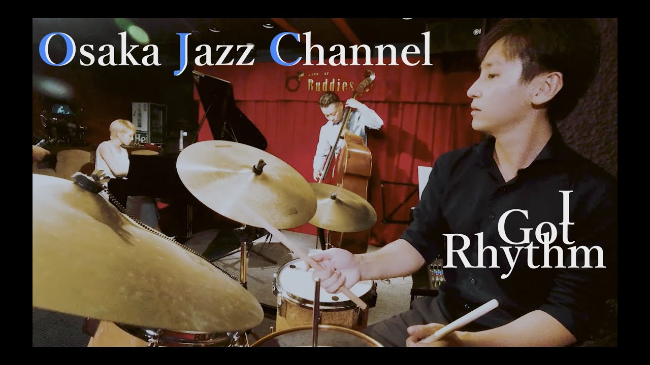 I Got Rhythm - Osaka Jazz Channel