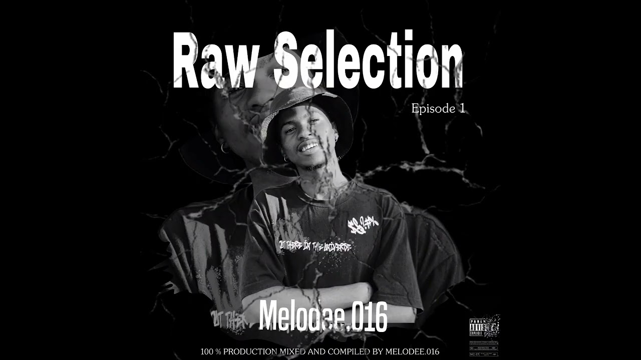 Raw Selection EP 1 - 100% Production Mix by Melodee.016