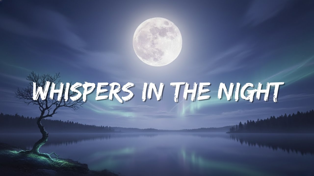 Whispers in the Night | Song (Lyrics) - Night Tunes