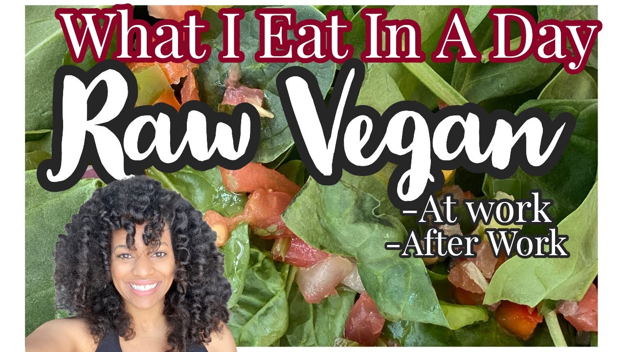 What I Eat In A Day Vegan | Raw Vegan For Beginners | What I Eat At Work As A Raw Vegan