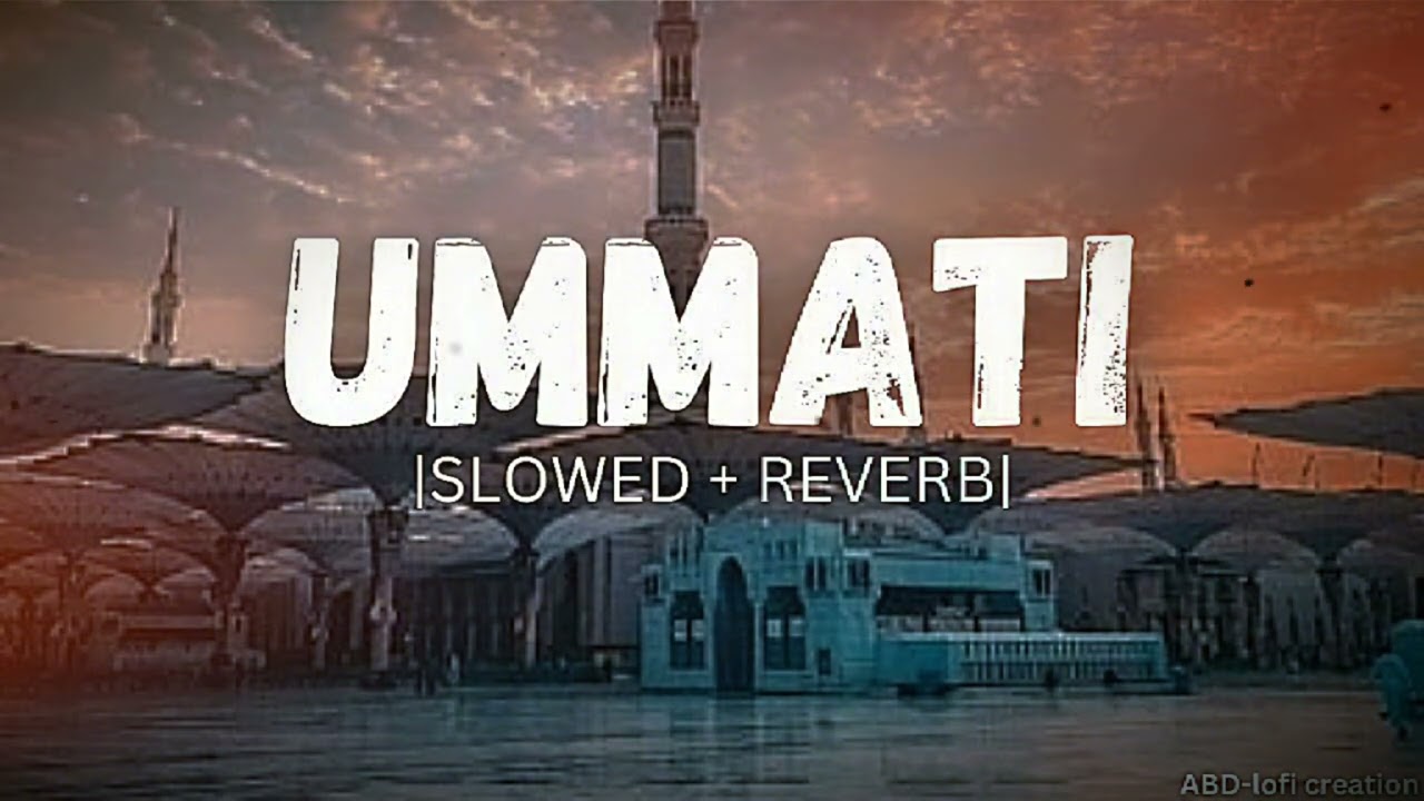 Ummati Nasheed | Slowed + Reverb | My Ummah, My Responsibility | Heartfelt Islamic Nasheed
